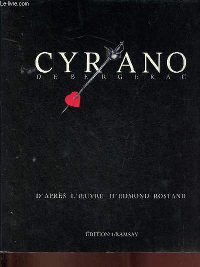 Cyrano de Bergerac d'après l'oeuvre d'Edmond Rostand.
