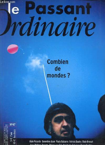 Le passant ordinaire n47 octobre/novembre 2003 - Combien de mondes ? - Vers une socit sans spectacle ? - nous sommes faits de l'toffe des rves - il y a un dficit ? cherchez l'excdent ! - le foulard islamique en questions ...