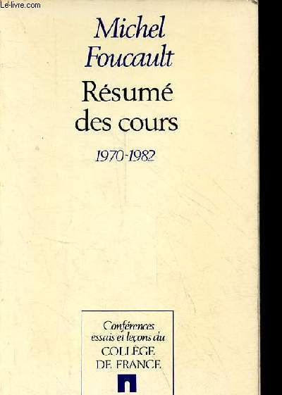 Rsum des cours 1970-1982 - Confrences essais et leons du collge de france.