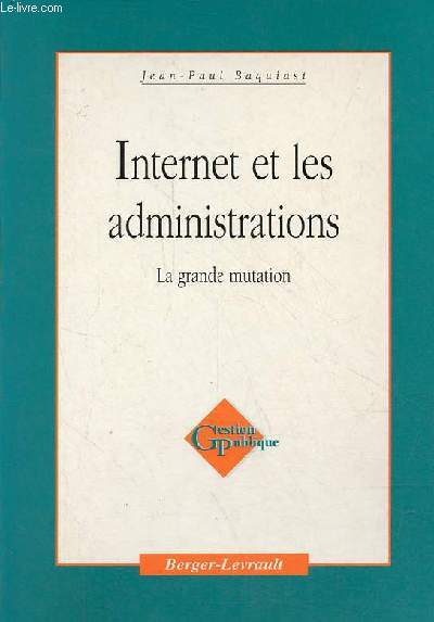 Internet et les administrations - La grande mutation - Collection gestion publique.