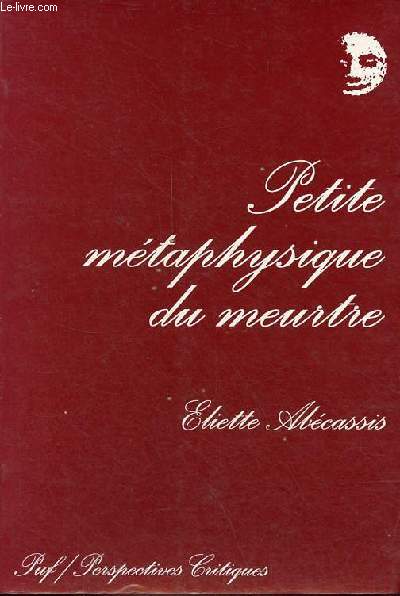 Petite mtaphysique du meurtre - Collection 