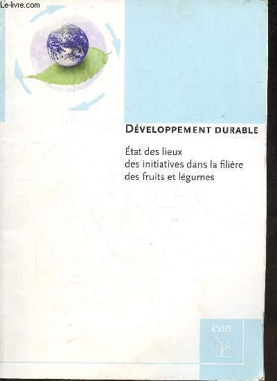 Dveloppement durable - Etat des lieux des initiatives dans la filire des fruits et lgumes.