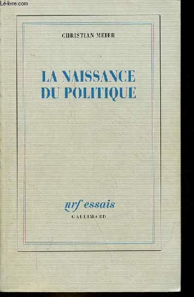 La naissance du politique - Collection essais.