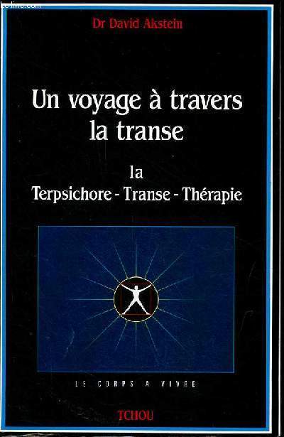 Un voyage  travers la transe - la terpsichore - la transe - thrapie - Collection 