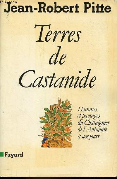 Terres de Castanide - Hommes et paysages du Chtaignier de l'Antiquit  nos jours - ddicace de l'auteur.