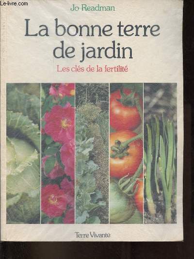 La bonne terre de jardin - Les cls de la fertilit - Collection les quatre saisons du jardinage.