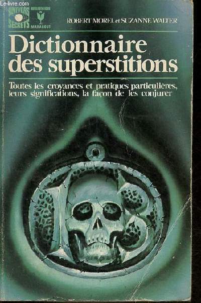Dictionnaire des superstitions - Collection Bibliothque Marabout univers secrets n407.