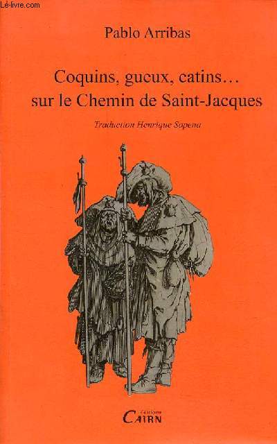 Coquins, gueux, catins ... sur le Chemin de Saint-Jacques.