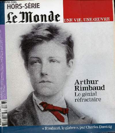 Le Monde hors srie janvier-mars 2017 - Arthur Rimbaud le gnial rfractaire.