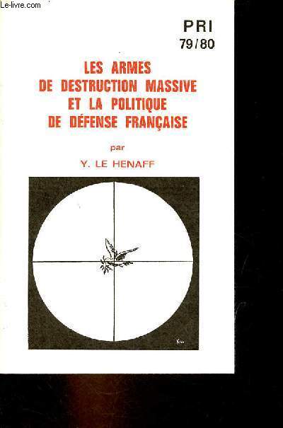 Les armes de destruction massive et la politique de dfense franaise - Protection contre les rayonnements ionisants revue trimestrielle n79/80 4e tr. 1979 18e anne.