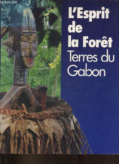 L'Esrpit de la fort - Terres du Gabon.