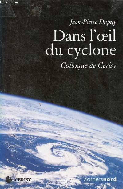Dans l'oeil du cyclone - Colloque de Cerisy.
