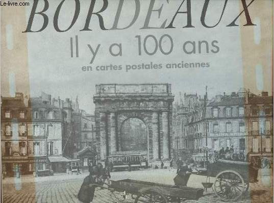 Bordeaux il y a 100 ans en cartes postales anciennes.