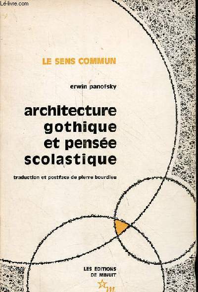 Architecture gothique et pense scolastique prcd de l'Abb Suger de Saint-Denis - Collection le sens commun - 2e dition revue et corrige.