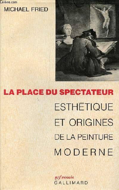 La place du spectateur - esthtique et origines de la peinture moderne - Collection essais.