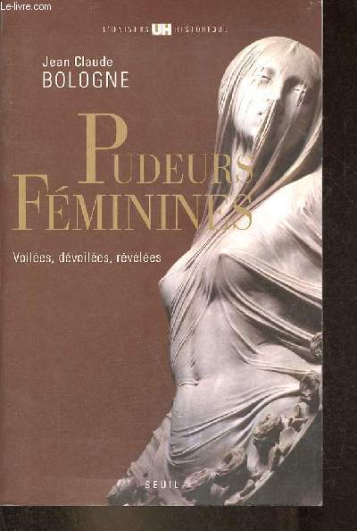 Pudeurs fminines - Voiles, dvoiles, rvles - Collection l'univers historique.