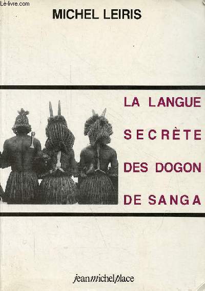La langue secrte des Dogon de Sanga.