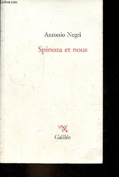 Spinoza et nous - Collection la philosophie en effet.