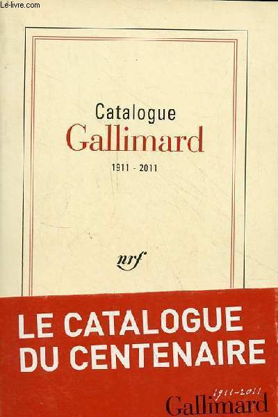 Catalogue Gallimard 1911-2011.