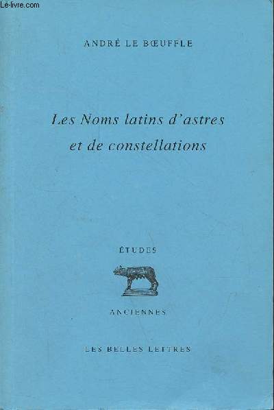 Les Noms latins d'astres et de constellations - Collection tudes anciennes srie latine n23 - 2e tirage.