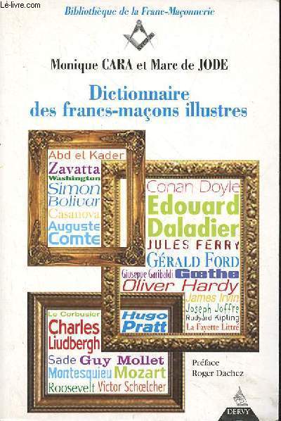 Dictionnaire des francs-maons illustres - Collection Bibliothque de la Franc-Maonnerie.