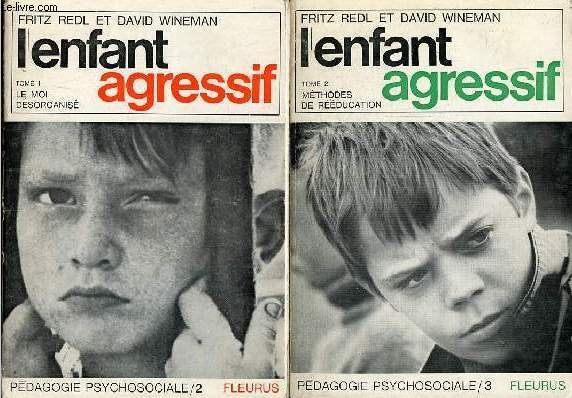 L'enfant agressif - Tome 1 + Tome 2 (2 volumes) - Tome 1 : le moi dsorganis - Tome 2 : mthodes de rducation - Collection pdagogie psychosociale n2 et 3.