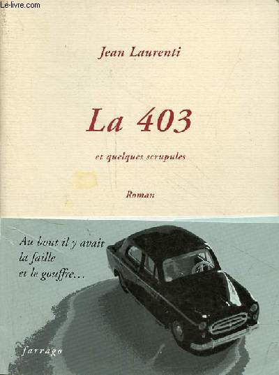 La 403 et quelques scrupules - Roman - ddicace de l'auteur.