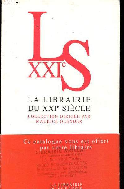 Catalogue la librairie du XXIe sicle, collection dirige par Maurice Olender.