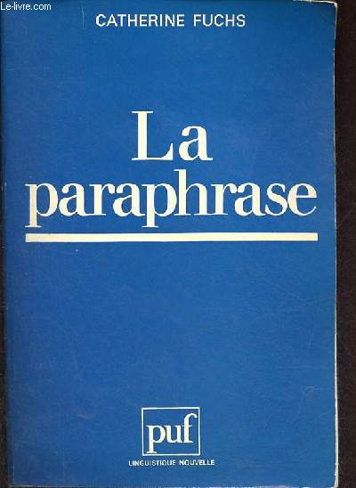 La paraphrase - Collection linguistique nouvelle.