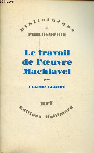 Le travail de l'oeuvre Machiavel - Collection Bibliothque de philosophie.