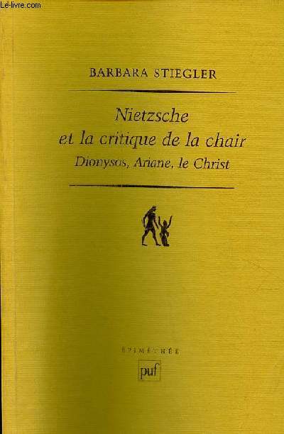 Nietzsche et la critique de la chair - Dionysos, Ariane, le Christ - Collection 