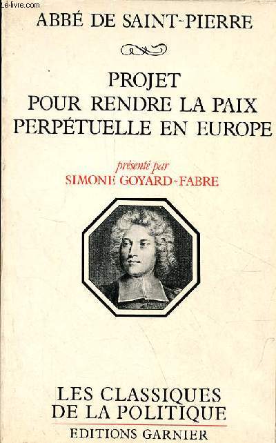 Projet pour rendre la Paix perptuelle en Europe - Collection les classiques de la politique.