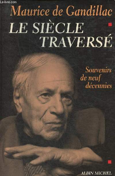 Le sicle travers - Souvenirs de neuf dcennies.