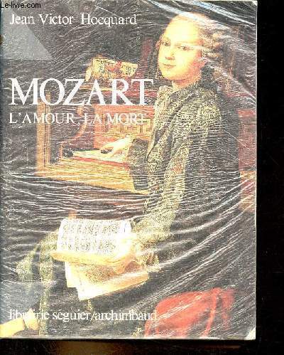 Mozart l'amour, la mort.