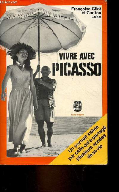 Vivre avec Picasso - Collection le livre de poche n3832.