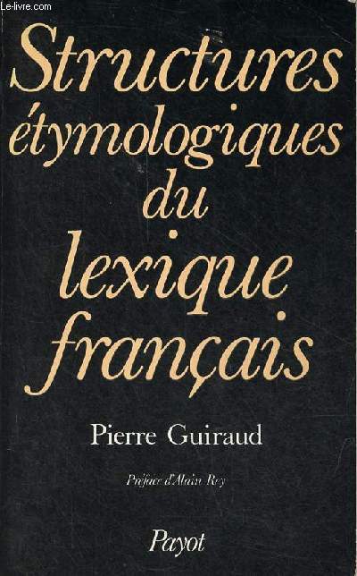 Structures tymologiques du lexique franais - Collection langages et socits.