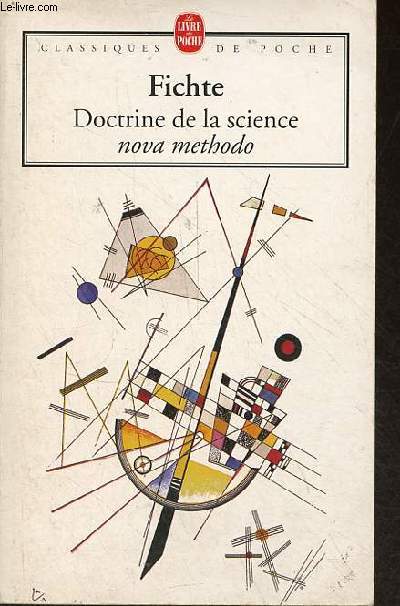 Doctrine de la science nova methodo - Collection le livre de poche classiques de la philosophie n4621.