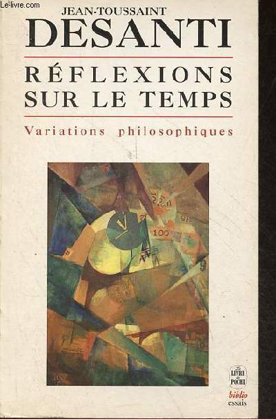 Rflexions sur le temps - Variations philosophiques 1 - Collection le livre de poche biblio essais n4245.