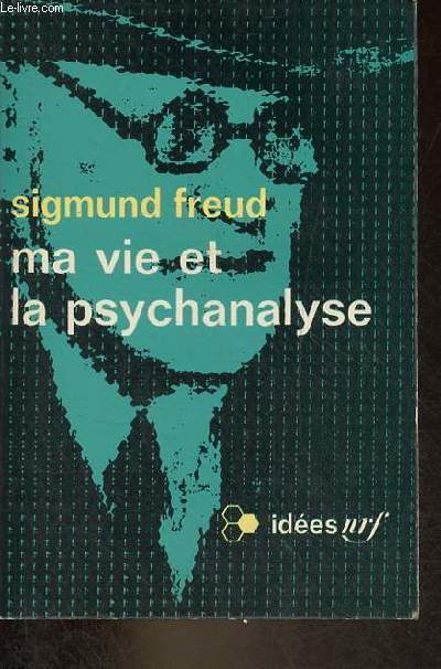 Ma vie et la psychanalyse suivi de psychanalyse et mdecine - Collection 