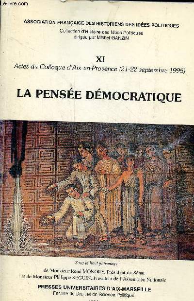 XI Actes du colloque d'Aix en Provence (21-22septembre 1995) - La pense dmocratique.