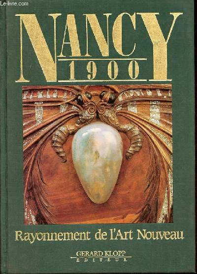 Nancy 1900 - Rayonnement de l'art nouveau.
