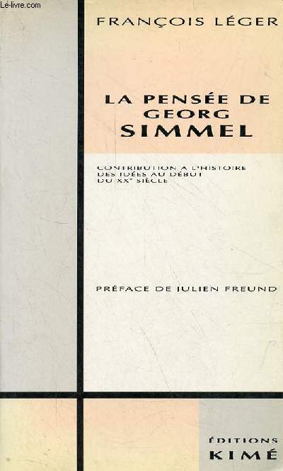 La pense de Georg Simmel - Contribution  l'histoire des ides au dbut du XXe sicle.