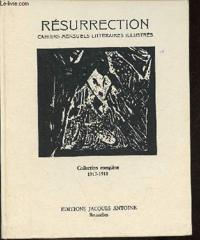 Rsurrection cahiers mensuels littraires illustrs - Collection complte 1917-1918.