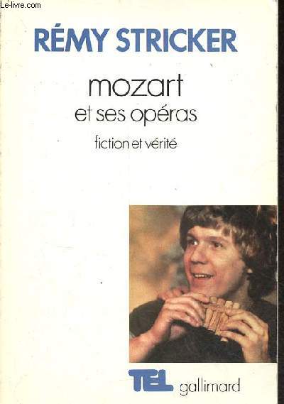 Mozart et ses opras - fiction et vrit - Collection 