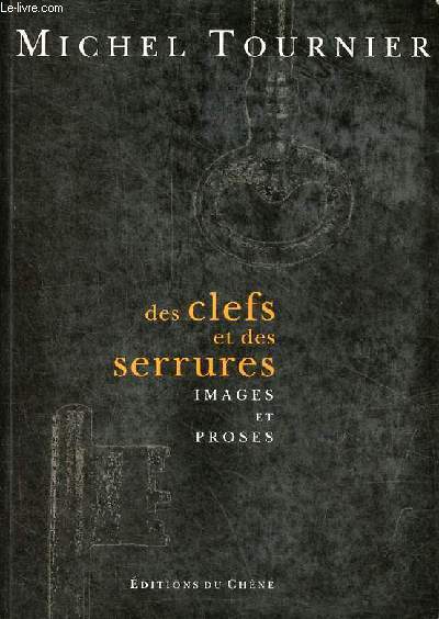 Des clefs et des serrures - images et proses.
