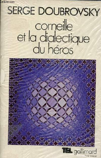 Corneille et la dialectique du hros - Collection 