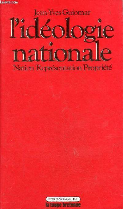L'idologie nationale - Nation Reprsentation Proprit - Collection 
