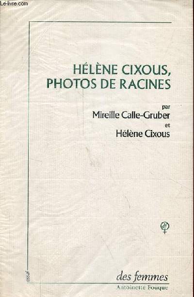 Hlne Cixous, photos de racines.