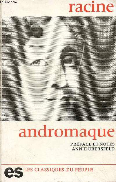 Andromaque - Collection les classiques du peuple.