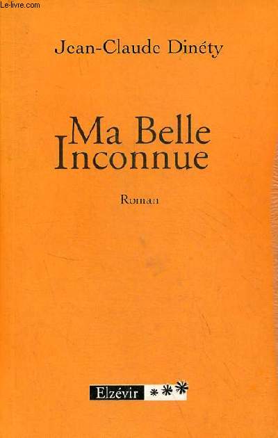 Ma Belle Inconnue - Roman.